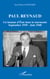 Paul Reynaud - Un homme d'Etat dans la tourmente - Septembre 1939 - Juin 1940