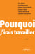 Pourquoi j'irais travailler