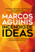Incendio de ideas - Lo que el siglo XXI tiene para aprender del siglo XX