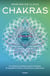 Chakras - Un camino holístico para alcanzar el equilibrio físico, emocional y espiritual