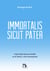 IMMORTALIS SICUT PATER