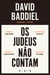 Os Judeus Não Contam - Como as Políticas Identitárias Deixaram Ficar Mal uma Identidade em Particular