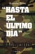 Hasta el último día