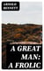 A Great Man: A Frolic