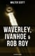 Waverley, Ivanhoe & Rob Roy (Illustrated Edition) - The Heroes of the Scottish Highlands