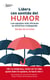 Lidera con sentido del humor - Los equipos más eficaces se divierten trabajando