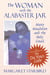The Woman with the Alabaster Jar - Mary Magdalen and the Holy Grail