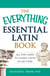 The Everything Essential Latin Book - All You Need to Learn Latin in No Time