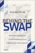 Behind the Swap - The Broken Infrastructure of Risk Management and a Framework for a Better Approach