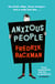Anxious People - The No. 1 New York Times bestseller, now a Netflix TV Series - From the Author of My Friends