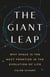The Giant Leap - Why Space Is the Next Frontier in the Evolution of Life