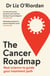 The Cancer Roadmap - Real science to guide your treatment path