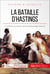 La bataille d'Hastings - La crise de succession de la dynastie anglo-saxonne