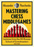 Mastering Chess Middlegames - Lectures from the All-Russian School of Grandmasters