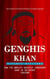 Genghis Khan: Life Lessons From One of History’s Greatest Legends (How the World's Greatest Conqueror Gave Us Religious Freedom)