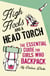 High Heels and a Head Torch - The Essential Guide For Girls Who Backpack