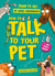 How to Talk to Your Pet - And Other Animals