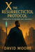 X: The Resurrection Protocol
