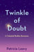 Twinkle of Doubt - A Celestial Bodies Romance