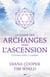Le guide des archanges vers l'ascension - 55 étapes vers la lumière