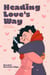 Heading Love’s Way: A Next Stop Love Novelette - Next Stop Love, #0.5