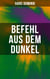 Befehl aus dem Dunkel - Kommentierte Originalfassung
