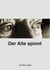 Der Alte spinnt