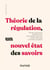 Théorie de la régulation - Un nouvel état des savoirs