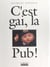 C'est gai, la pub !