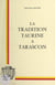 La tradition taurine à Tarascon - Essai sur quelques lieux, faits et gens, ayant fait de la cité de Tartarin et de la tarasque une ville de "Toros"