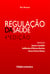 Regulação da Saúde - 4ª edição (revista)