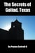 The Secrets of Goliad, Texas - Conspiracies in Texas, #3