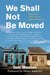 We Shall Not Be Moved - Rebuilding Home in the Wake of Katrina