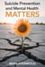Suicide Prevention and Mental Health Matters