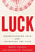 Luck - Understanding Luck and Improving the Odds
