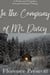 In the Company of Mr. Darcy: A Pride and Prejudice Sensual Intimate Trilogy
