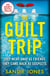 The Guilt Trip - A Twisting, Compulsive Psychological Thriller