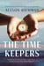 The Time Keepers - A Novel