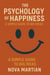 The Psychology of Happiness: A Simple Guide to Big Ideas