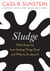Sludge - What Stops Us from Getting Things Done and What to Do about It
