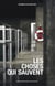 Les choses qui sauvent - Un roman sur la réédification de soi