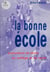 La Bonne École - Évaluation et choix du collège et du lycée