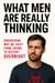 What Men are Really Thinking: Uncovering Why We Shift from Loving to Distant Overnight