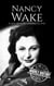 Nancy Wake: A Life from Beginning to End - World War 2 Biographies