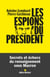 Les Espions du président - Secrets et échecs du renseignement sous Macron