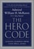 The Hero Code - Lessons Learned from Lives Well Lived