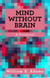 Mind Without Brain - Discovering the Mind, #2