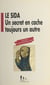 Le sida : un secret en cache toujours un autre