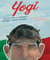 Yogi - The Life, Loves, and Language of Baseball Legend Yogi Berra