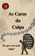 As Caras da Culpa